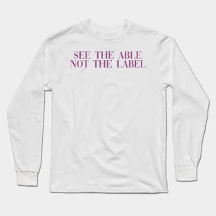 See the able not the label purple Long Sleeve T-Shirt